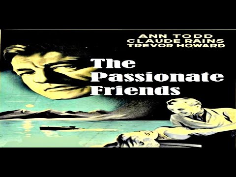 The Passionate Friends 1949 Claude Rains, Ann Todd, Trevor Howard