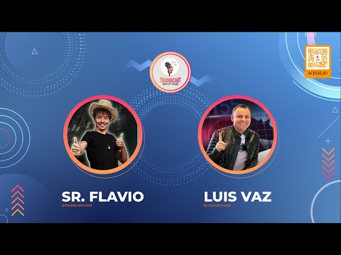 #25 TRADERCAST - PAPO DE TRADER COM LUIS VAZ E SR. FLAVIO / LIVE ADIADA