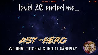 LEVEL 20 ENDED ME....AST-HERO | (#IndieGame on #Steam) | [rununtilyoufly] #asteroids