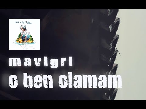 O Ben Olamam - Mavi Gri