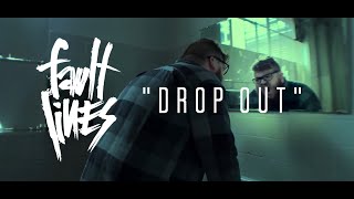 DROP OUT - FAULT LINES (Official Music Video)