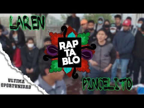 LAREN VS PINCELITO | ÚLTIMA OPORTUNIDAD - RAPTABLO AYACUCHO 2021