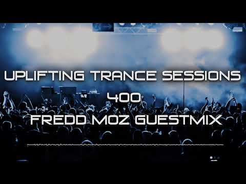 Uplifting Trance Sessions EP. 400 - Fredd Moz Guestmix