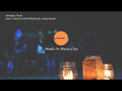 Steve Void & FANNYPACK ft. Andy Marsh - Drunken Truth