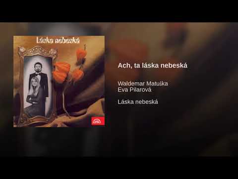 Waldemar Matuška ach ta láska nebeská