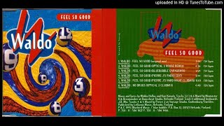 Waldo – Feel So Good (Original Mix – 1995)