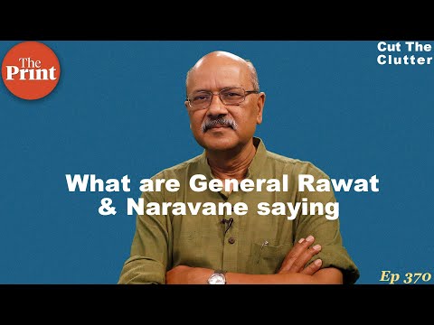 Reading the lips & between the lines of COAS Gen M M Naravane & CDS Gen Bipin Rawat | ep 370