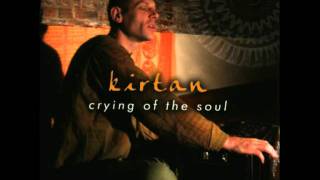 Kirtan - Crying of the Soul HQ Audio
