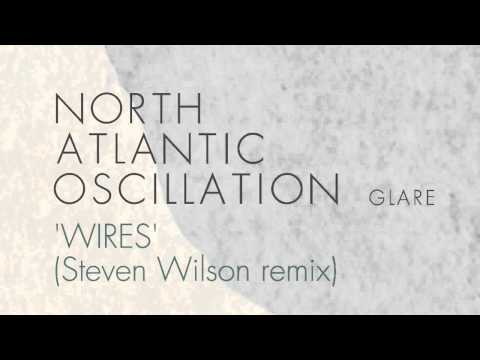 North Atlantic Oscillation - Wires (Steven Wilson remix) (from Glare EP)
