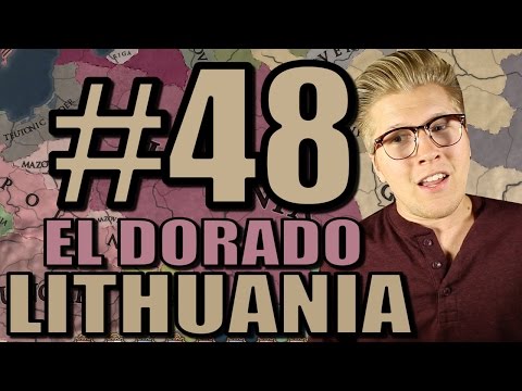Europa Universalis 4 Gameplay: Let's Play El Dorado - Lithuania [Part 48]