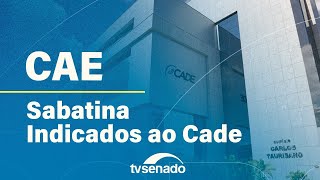 Ao vivo: CAE sabatina indicados ao Cade – 14/5/24