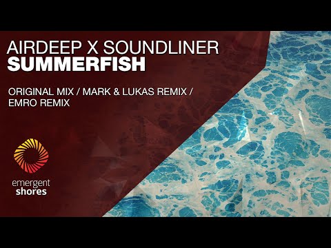Airdeep X Soundliner - Summerfish (Emro Remix) [Emergent Shores]