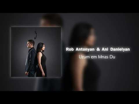Rob Antonyan and Ani Danielyan
