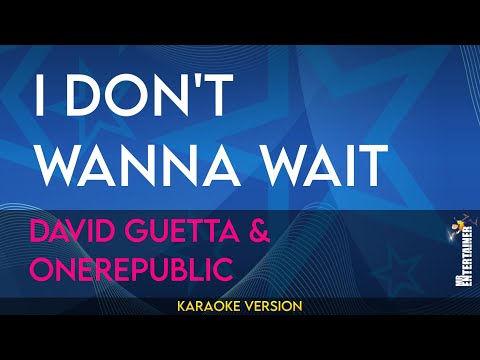 I Don't Wanna Wait - David Guetta & OneRepublic (KARAOKE)