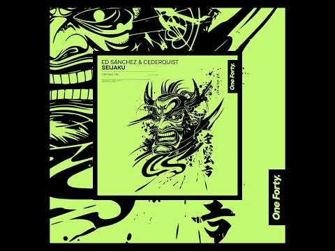 Ed Sánchez & Cederquist - Seijaku [One Forty Music]