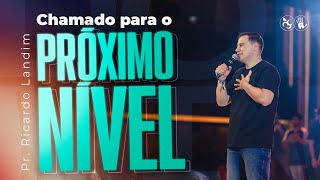 CHAMADO PARA O PRÓXIMO NÍVEL | RICARDO LANDIM