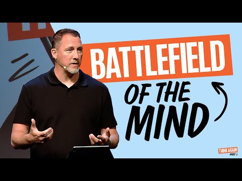 The Battlefield Of The Mind | Think Again, Part 1