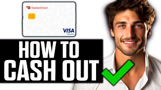 How To Cash Out on Doordash with Dasher Direct Card (2024)