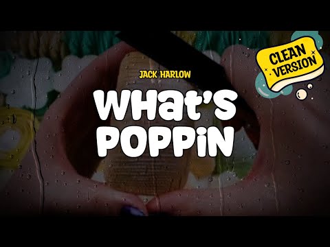 Jack Harlow - What's POPPIN (Clean Version) (Lyrics)