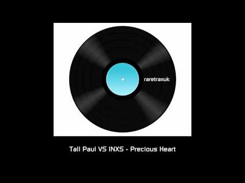 Tall Paul Vs INXS - Precious Heart (Original Mix) HD