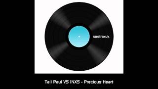 Tall Paul Vs INXS - Precious Heart (Original Mix) HD