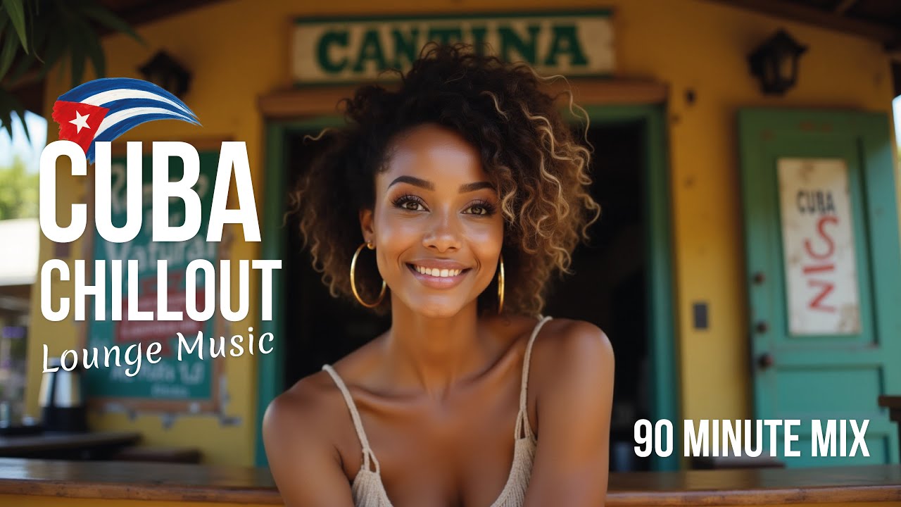 Cuban Chill Music 🌴 | 90 Minutes of Relaxing Latin Background Vibes for Work, Travel & Evenings