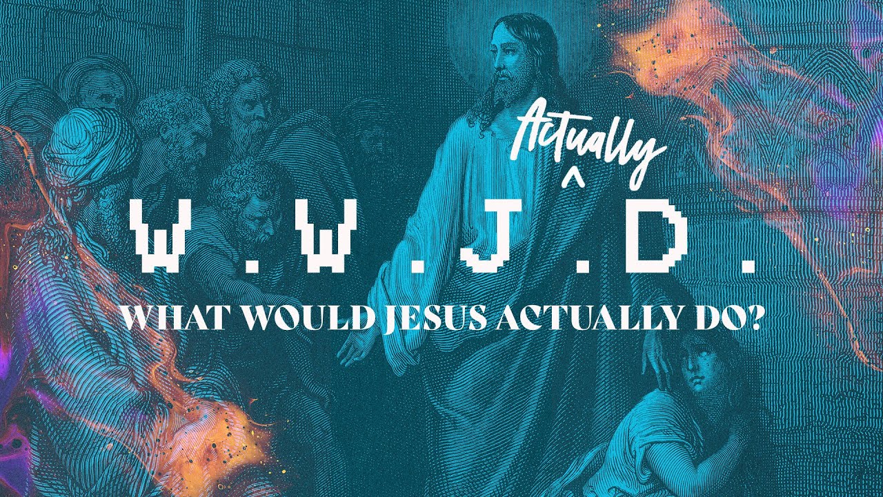 What Does It Mean To Be Born Again | What Would Jesus (Actually) Do -- 10.8.23