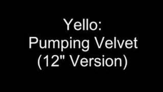 Yello - Pumping Velvet (12" version)