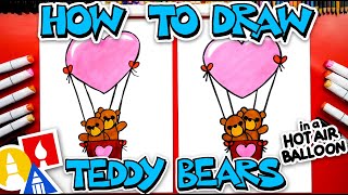 How To Draw Teddy Bears In A Hot Air Balloon - Valentine's Day