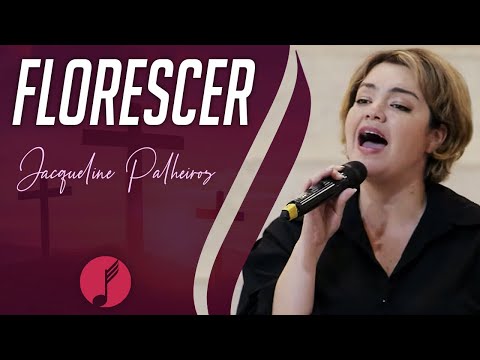 Jacqueline Palheiros - Florescer - IASD Unasp EC | Vocal Livre