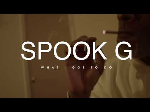 SPOOK G   WHAT I GOT TO DO