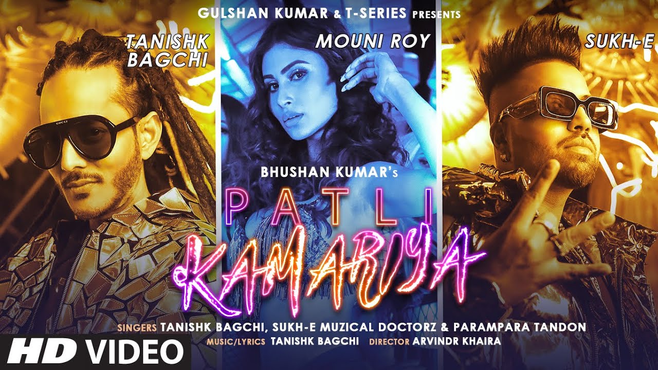 PATLI KAMARIYA LYRICS - MOUNI ROY - TANISHK BAGCHI