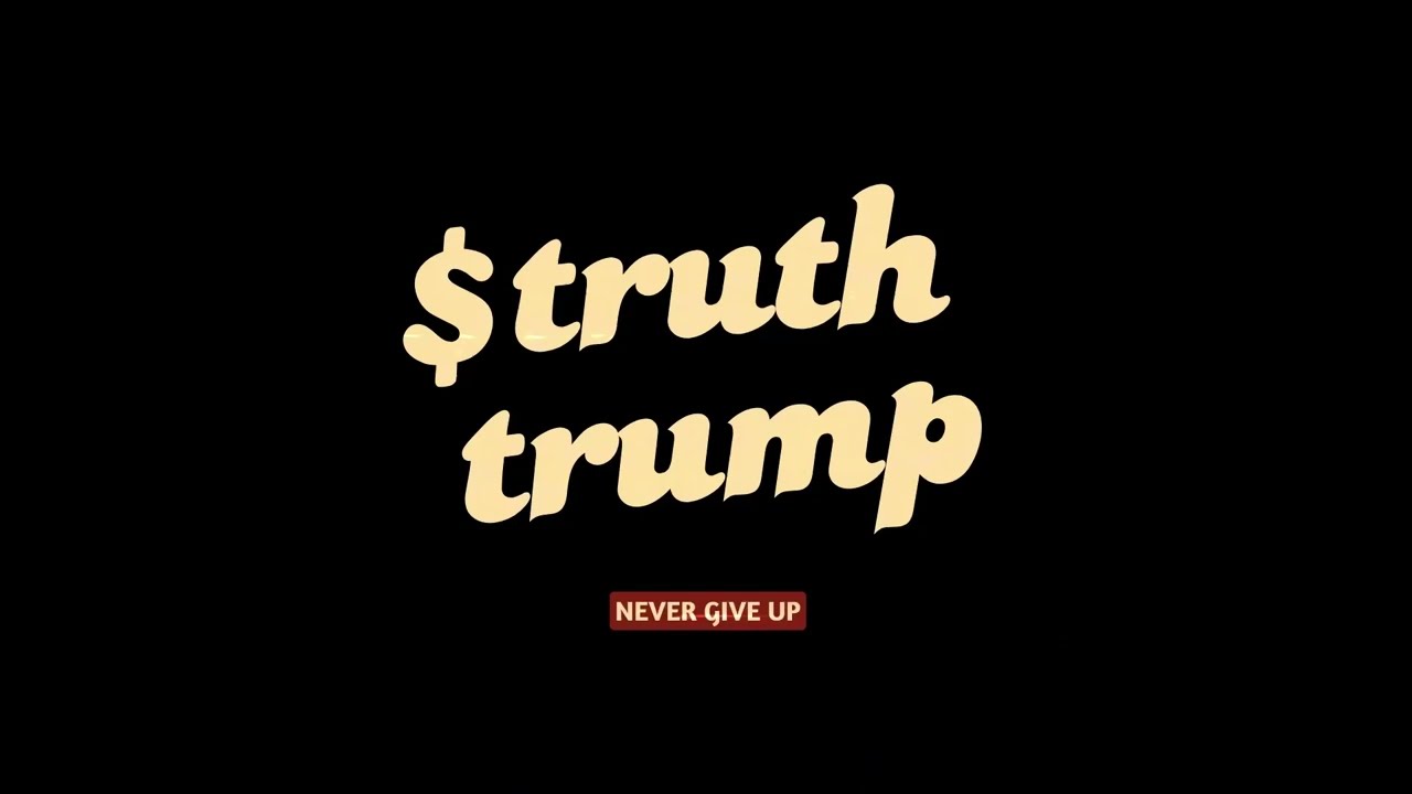 Never Give Up - $TRUTH - Trump World