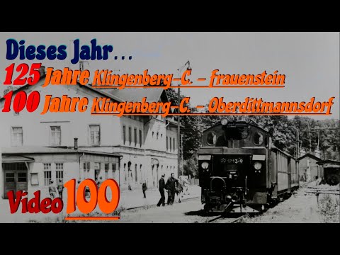 DIESES JAHR | 125 JAHRE Klingenberg-C. - Frauenstein & 100 JAHRE Klingenberg-C. - Oberdittmannsdorf