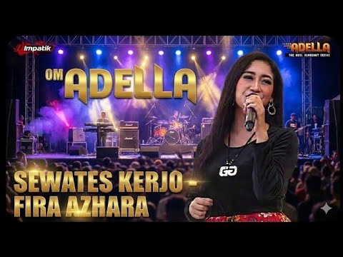 OM ADELLA  - SEWATES KERJO - Fira Azhara