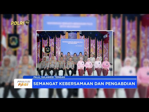 KAPOLDA SULTENG AJAK BHAYANGKARI BERKARYA DUKUNG POLRI PRESISI DALAM PERINGATAN HKGB KE-73