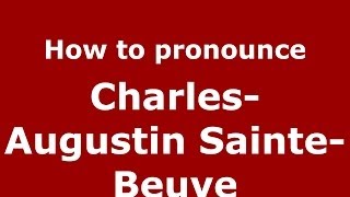 How to pronounce Charles-Augustin Sainte-Beuve