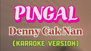 Download lagu PINGAL || Denny Caknan || Karaoke Version || Viral || FYP mp3