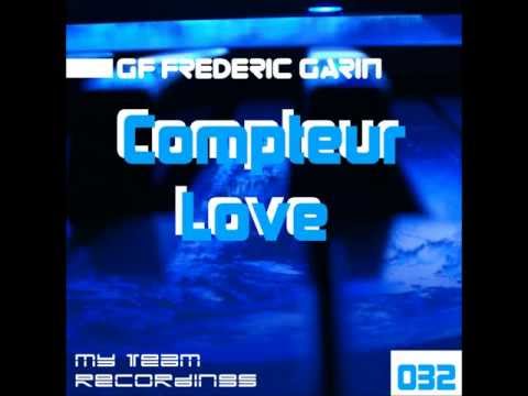 GF Frederic Garin - Compteur Love - Original Mix