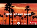 FRIENDS WE WON T FORGET LYRICS Brent Morgan