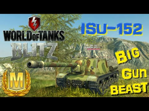 WOT Blitz ISU 152 Mastery Gameplay I Love Big Guns