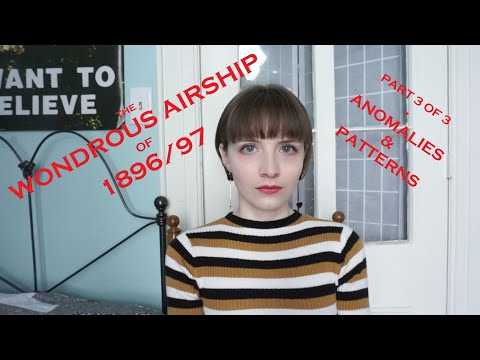 The Wondrous Airship of 1896/97 - Part 3 of 3 - Anomalies and Patterns - Victorian Era UFO Sightings