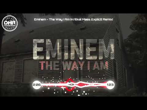 Eminem - The Way I Am (Kritikal Mass Remix) - DHR