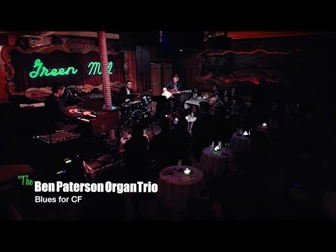 The Ben Paterson Organ Trio - Blues for C.F.