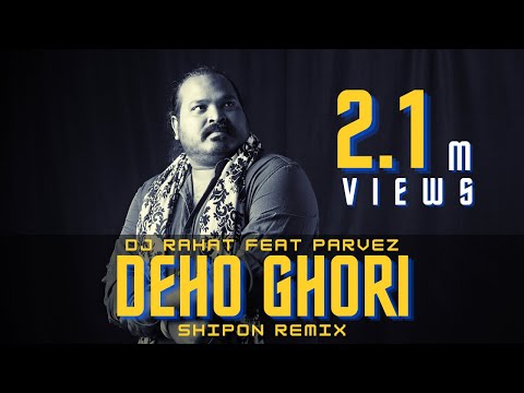 DJ Rahat x Parvez - Deho Ghori (Remix by Shipon)  (2025 Latest Bangla Popular Remix Song)