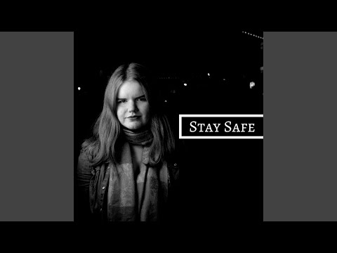 Stay Safe