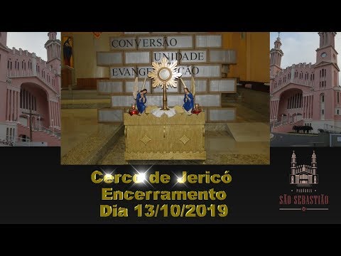 Missa de encerramento do Cerco de Jericó Dia 13-10-2019 Matriz Celebrada pelo Pároco Pe. Hélio Feuser
