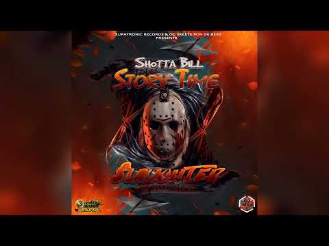 Shotta Bill - Story Time (official Audio)