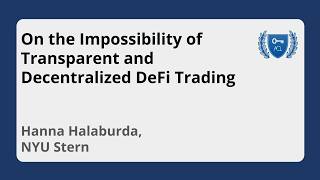 Video: On the Impossibility of Transparent and Decentralized DeFi Trading