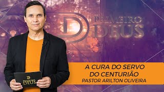 SBT 048 - A CURA DO SERVO DO CENTURIÃO / SÉRIE: MILAGRES DE JESUS / PRIMEIRO DEUS / PR ARILTON